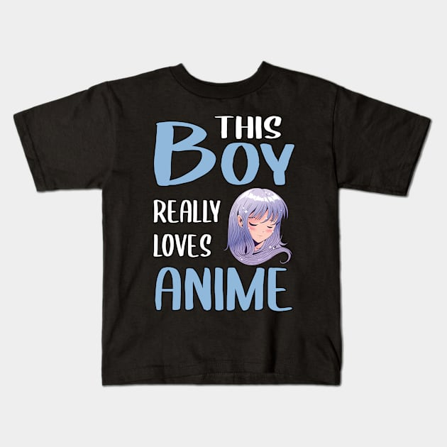 Mens Anime Girl Gift This Boy Really Loves Anime Kids T-Shirt by TheTeeBee